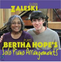 Glenn Zaleski Plays Bertha Hope's Solo Piano Arrangements