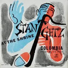 Stan Getz At The Shrine