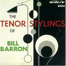 Tenor Stylings Of Bill Barron